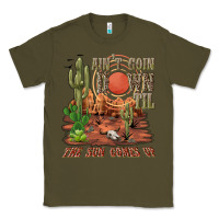 Army Green aintgoin down til the sun comes up desert Classic Tee - NancyCooperArtShop