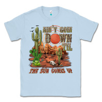 Dusty Blue aintgoin down til the sun comes up desert Classic Tee - NancyCooperArtShop