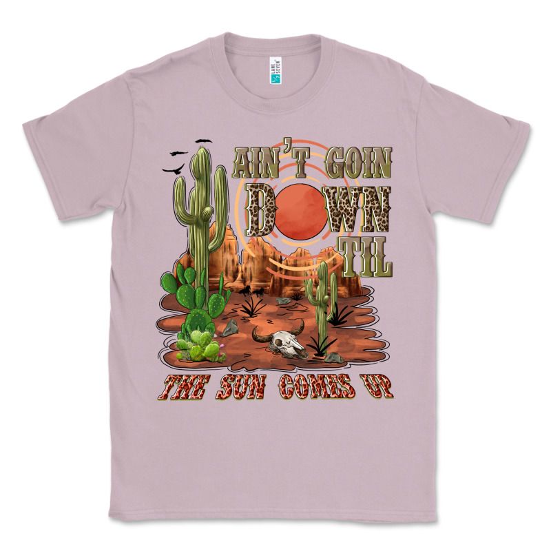 Aintgoin Down Til The Sun Comes Up Desert Classic Tee by NancyCooperArtShop | Teevron
