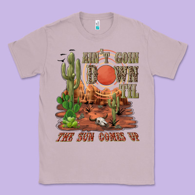 Aintgoin Down Til The Sun Comes Up Desert Classic Tee Designed By Nancycooperartshop