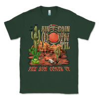 Sports Green aintgoin down til the sun comes up desert Classic Tee - NancyCooperArtShop