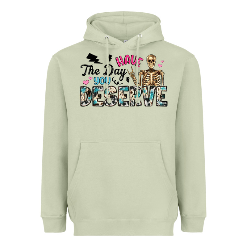 Have The Day You Deserve Heavyweight Hoodie by Artiststas | Teevron