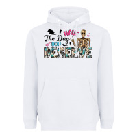 White have the day you deserve Heavyweight Hoodie - Artiststas