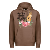 Chestnut Are you kitten me right meow Premium Hoodie - Bettercallsaul