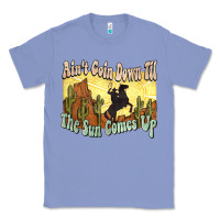 Colony Blue aint goin down til the sun comes up cowboy Classic Tee - NancyCooperArtShop