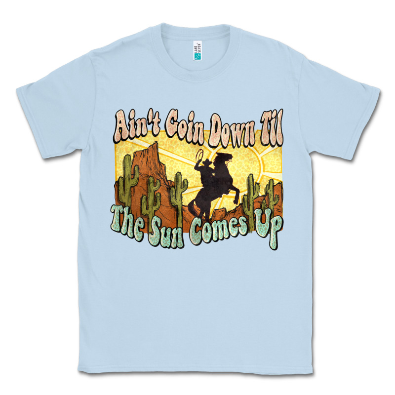 Aint Goin Down Til The Sun Comes Up Cowboy Classic Tee by NancyCooperArtShop | Teevron