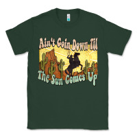 Sports Green aint goin down til the sun comes up cowboy Classic Tee - NancyCooperArtShop