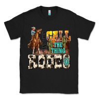 Black and they call the thing rodeo Classic Tee - NancyCooperArtShop