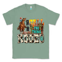 Sage and they call the thing rodeo Classic Tee - NancyCooperArtShop