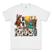 White and they call the thing rodeo Classic Tee - NancyCooperArtShop