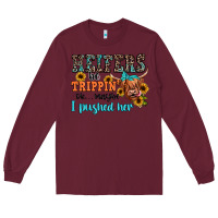 Burgundy heifers be trippin ok maybe i pushed her Long Sleeve Tee - JahusDesignShop