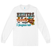 White heifers be trippin ok maybe i pushed her Long Sleeve Tee - JahusDesignShop