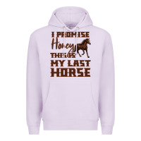 Lilac I Promise Honey This Is My Last Horse Premium Hoodie - Bettercallsaul