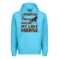 Ocean Blue I Promise Honey This Is My Last Horse Premium Hoodie - Bettercallsaul