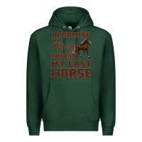 Sports Green I Promise Honey This Is My Last Horse Premium Hoodie - Bettercallsaul