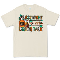 Bone last night we let the liquor talk Premium Tee - Zillion Design Studio