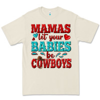 Bone mamas let your babies be cowboys Premium Tee - texasbilliewilder