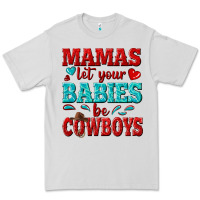 Dove Grey mamas let your babies be cowboys Premium Tee - texasbilliewilder