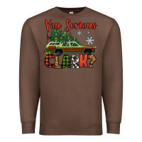 Chestnut you serious clark christmas vacation car Premium Sweatshirt - Jasminsmagicworld