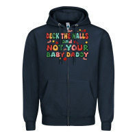 Navy deck the halls and not your baby daddy Zipper Hoodie - MaliasSmallBusiness