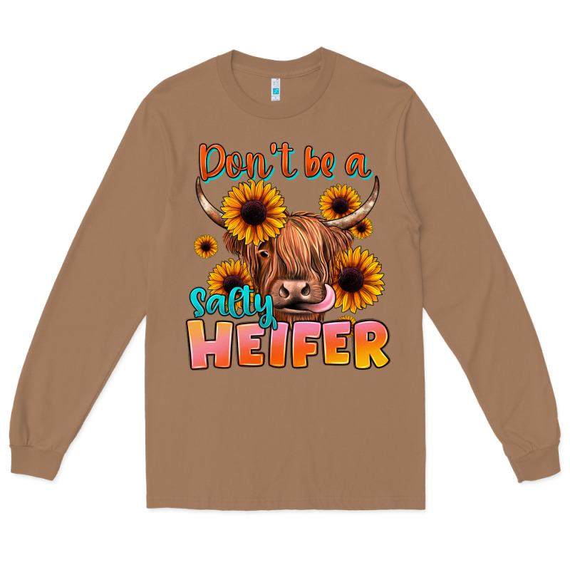 Dont Be A Salty Heifer Long Sleeve Tee by JahusDesignShop | Teevron