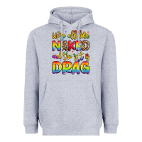 Heather Grey we're all naked and the rest is drag Heavyweight Hoodie - Artiststas