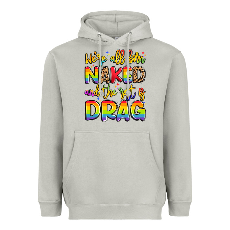 We're All Naked And The Rest Is Drag Heavyweight Hoodie by Artiststas | Teevron