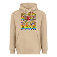 Mushroom we're all naked and the rest is drag Heavyweight Hoodie - Artiststas