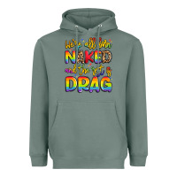 Sage we're all naked and the rest is drag Heavyweight Hoodie - Artiststas