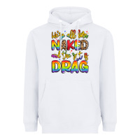 White we're all naked and the rest is drag Heavyweight Hoodie - Artiststas