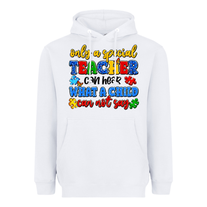 Only A Special Teacher Can Hear What A Child Can N Heavyweight Hoodie by Artiststas | Teevron