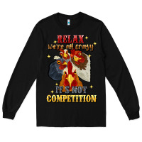 Black relax were all crazy its not competition Long Sleeve Tee - JahusDesignShop