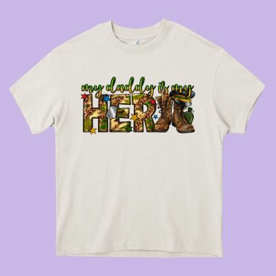 My Daddy Is My Hero Army Western Heavy Core Tee Designed By Texasbilliewilder