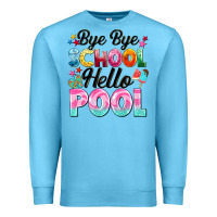 Ocean Blue bye bye school hello pool Premium Sweatshirt - BarkalooDesign