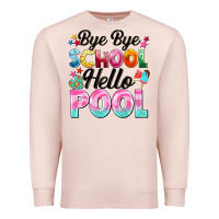 Pale Pink bye bye school hello pool Premium Sweatshirt - BarkalooDesign