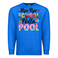 True Royal bye bye school hello pool Premium Sweatshirt - BarkalooDesign