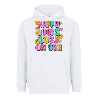 White happy looks good on you Heavyweight Hoodie - Artiststas