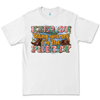 White keep on telling yourself i'm not pretty Premium Tee - Zillion Design Studio