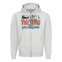 Dove Grey have the day you deserve Zipper Hoodie - MaliasSmallBusiness