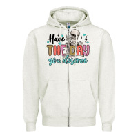 Oatmeal Heather have the day you deserve Zipper Hoodie - MaliasSmallBusiness