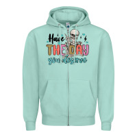 Seafoam have the day you deserve Zipper Hoodie - MaliasSmallBusiness