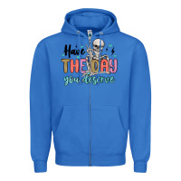 True Royal have the day you deserve Zipper Hoodie - MaliasSmallBusiness
