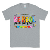 Heather Grey be real not perfect Classic Tee - NancyCooperArtShop