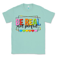 Seafoam be real not perfect Classic Tee - NancyCooperArtShop