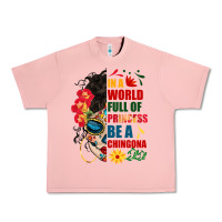 Salmon in a world full of princess be a chingona Urban Heavy Tee - BundleAndBundleShop