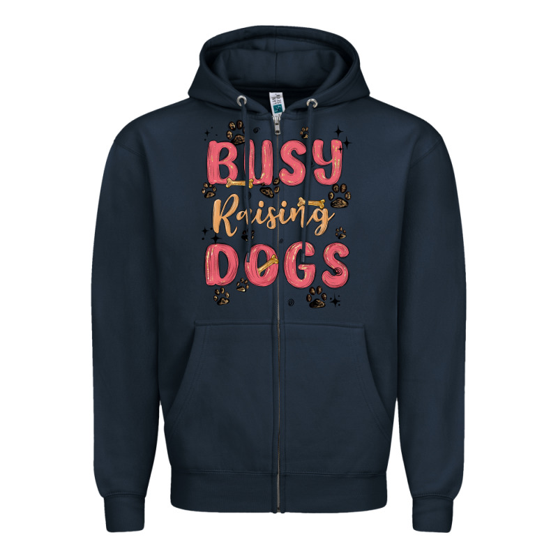 Busy Raising Dogs Zipper Hoodie by MaliasSmallBusiness | Teevron