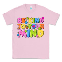 Bubblegum Pink be kind to your mind Classic Tee - NancyCooperArtShop