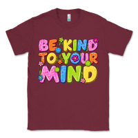 Burgundy be kind to your mind Classic Tee - NancyCooperArtShop