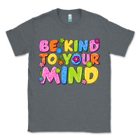 Charcoal Heather be kind to your mind Classic Tee - NancyCooperArtShop