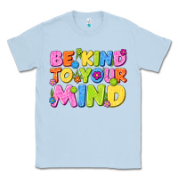 Dusty Blue be kind to your mind Classic Tee - NancyCooperArtShop